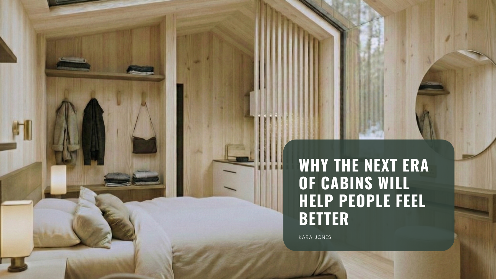 Why the Next Era of Cabins Will Help People Feel Better 