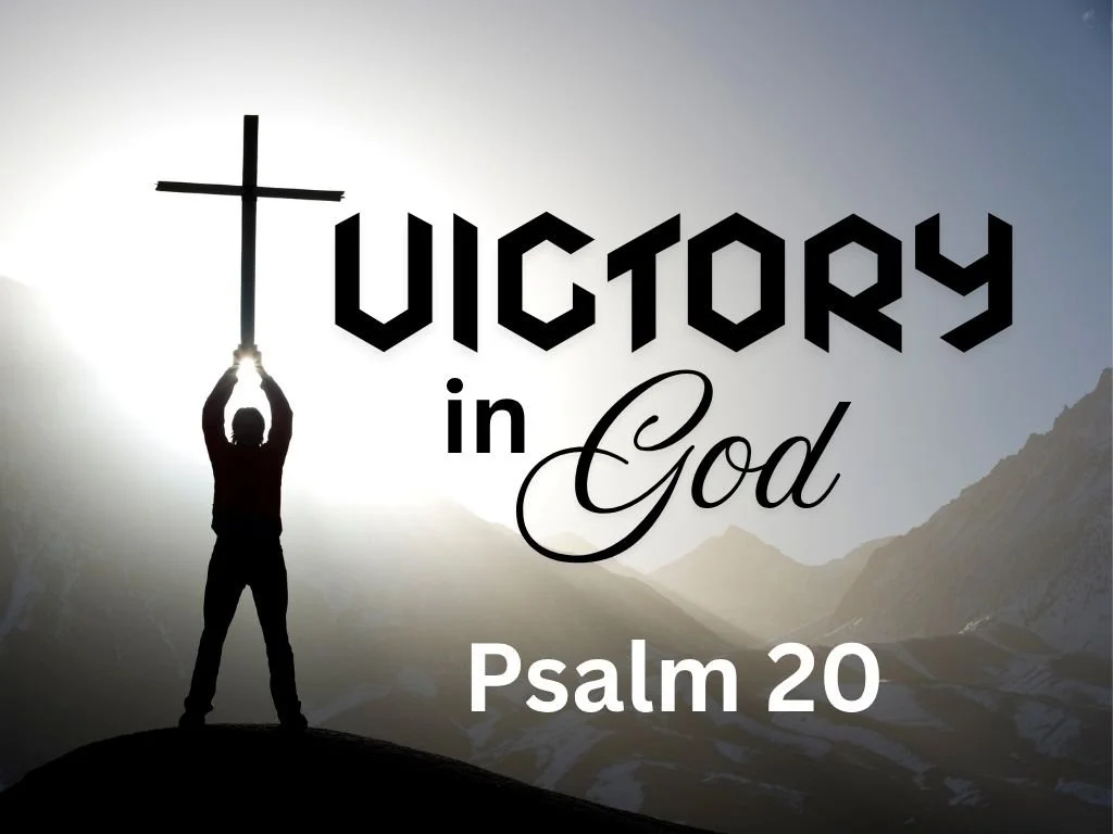 7-26-26 AM Victory in God Psalm 20.jpg