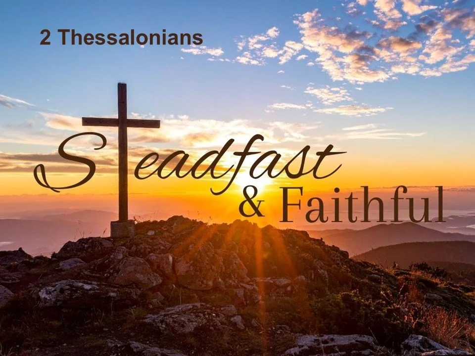 3-22-26 AM Steadfast and Faithful -Trust and Obey 2 Thess.jpg