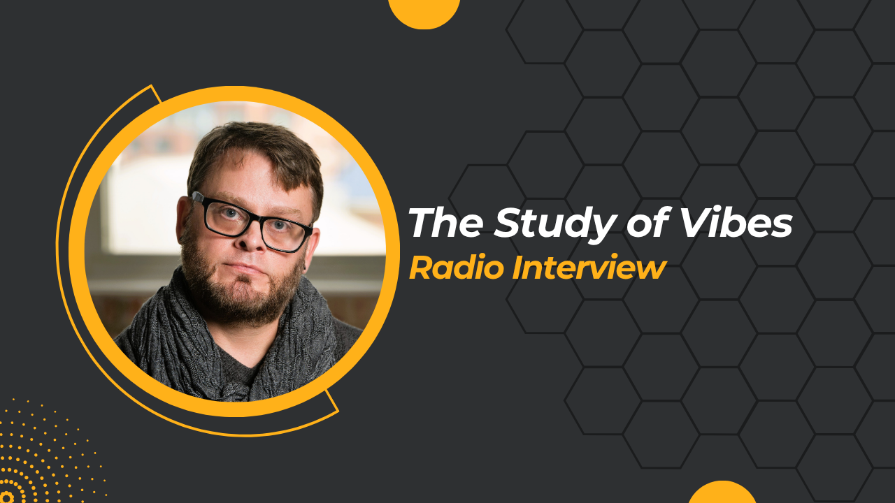 The Study of Vibes (radio interview)