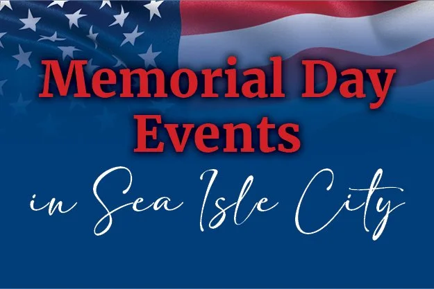 Memorial Day Events in Sea Isle City&nbsp;&nbsp;&nbsp;&nbsp;&nbsp;&nbsp;&nbsp;