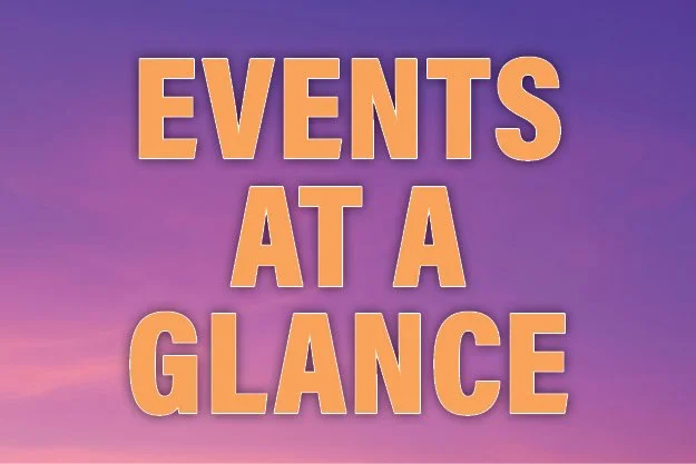 Events at a Glance + Weekly Events