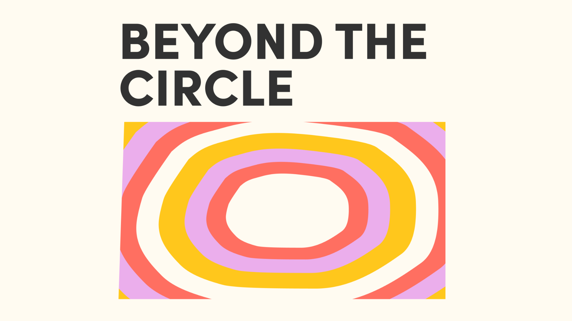 Beyond the circle