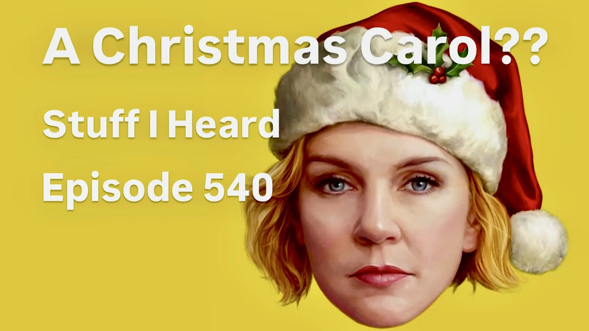 Stuff I Heard 540 A.D.D. Christmas Carol!!