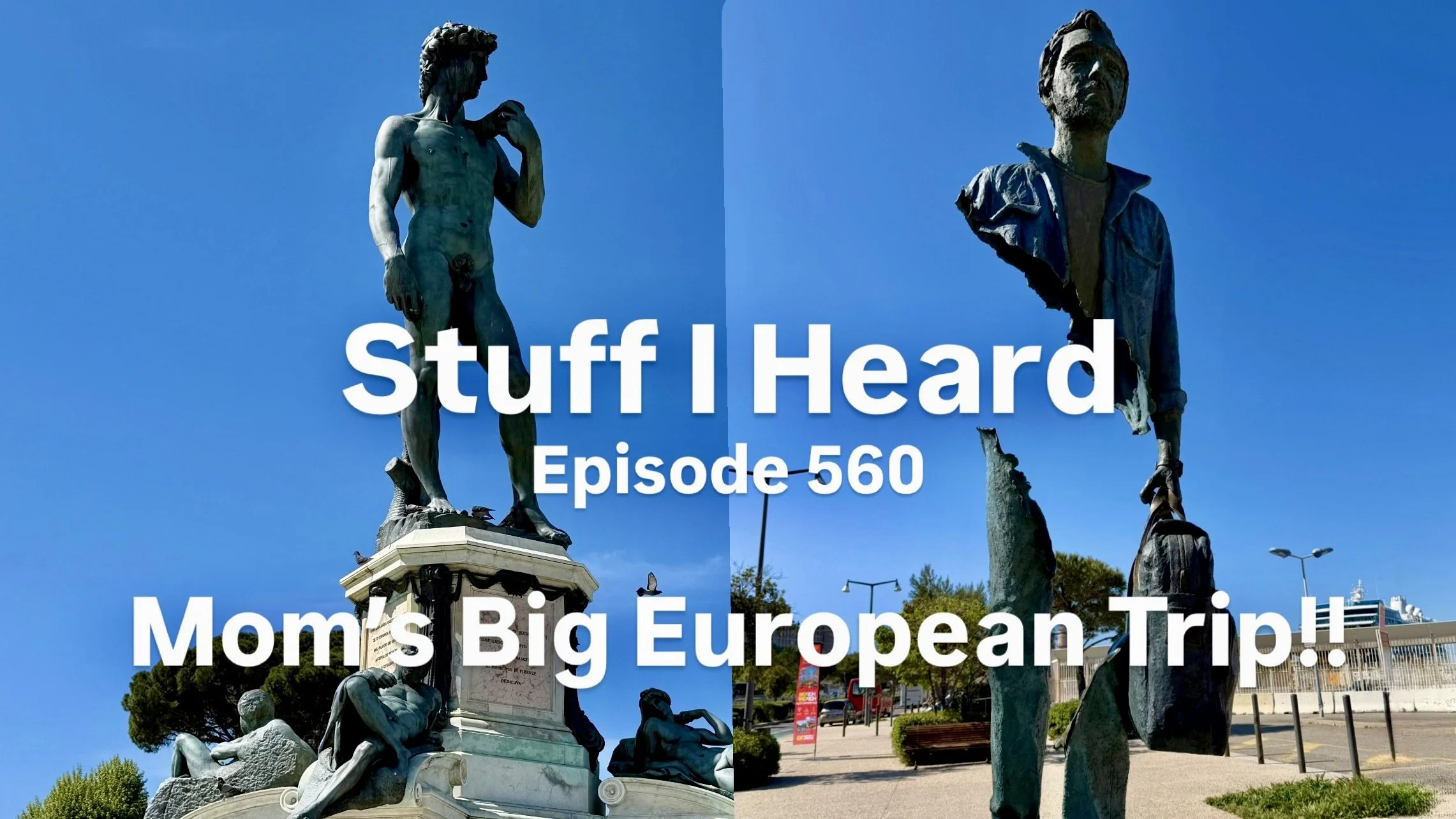 Stuff I Heard 560 Mom's Big European Trip!!