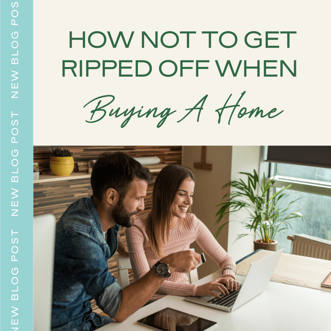 How Not To Get Ripped Off When Buying A Home