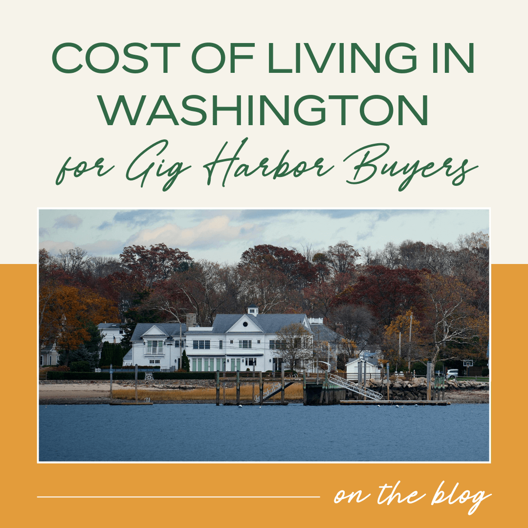 Cost of Living in Washington State for Gig Harbor Buyers
