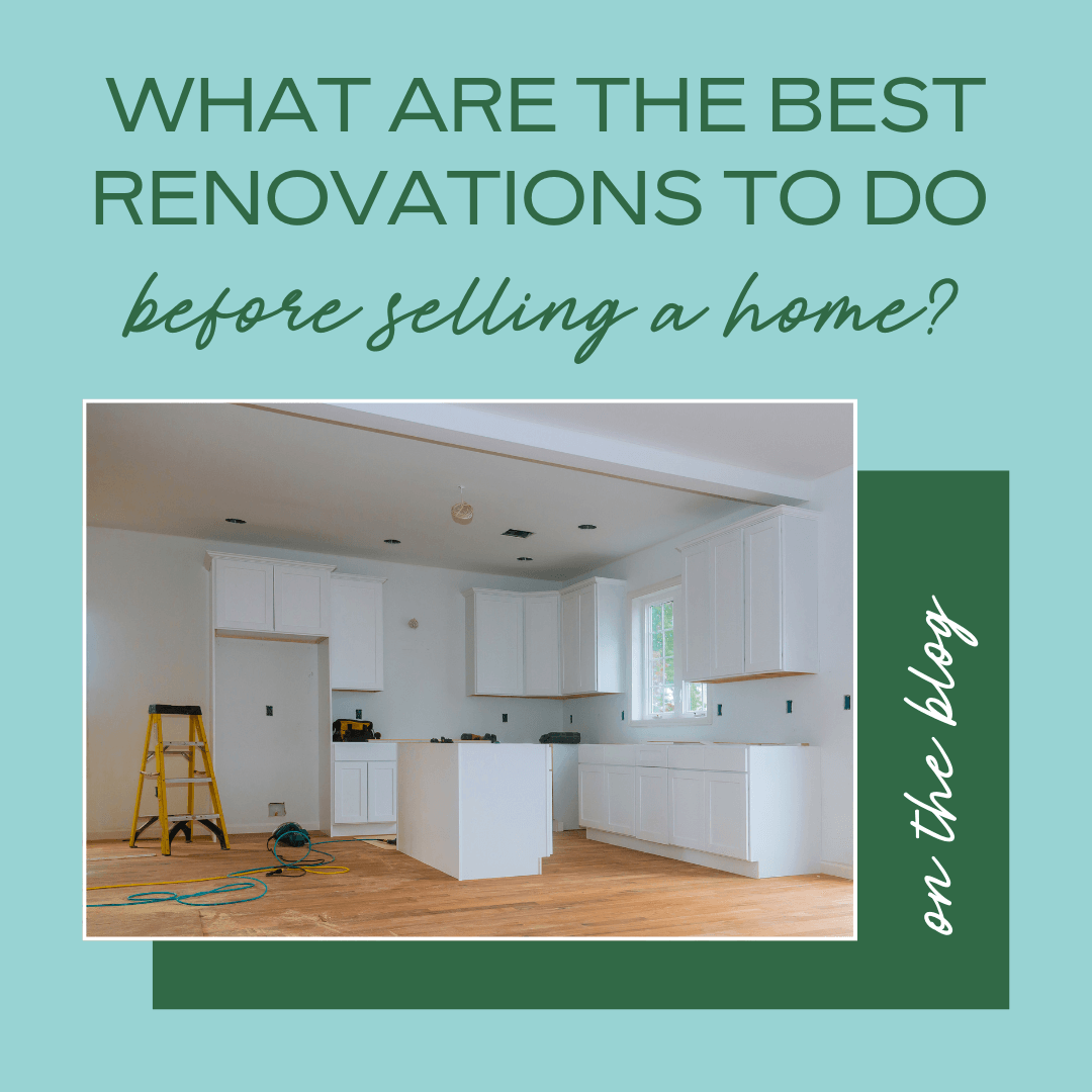 What Are the Best Renovations To Do Before Selling a Home