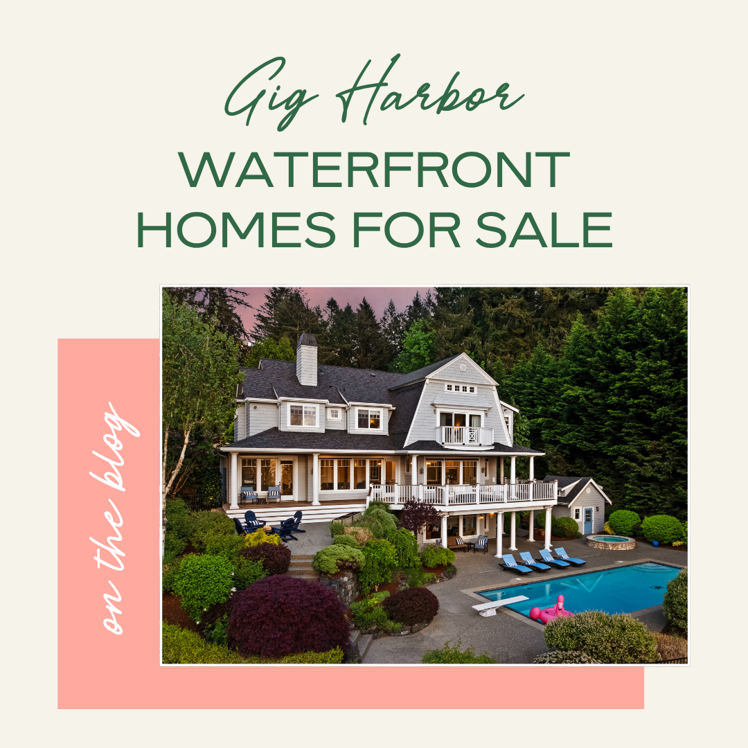 Gig Harbor Waterfront Homes for Sale — Market Insights from Local Expert Paige Schulte