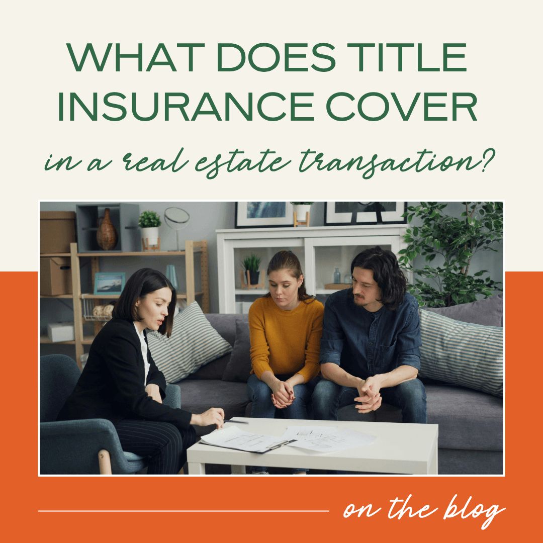 What Does Title Insurance Cover in a Real Estate Transaction?