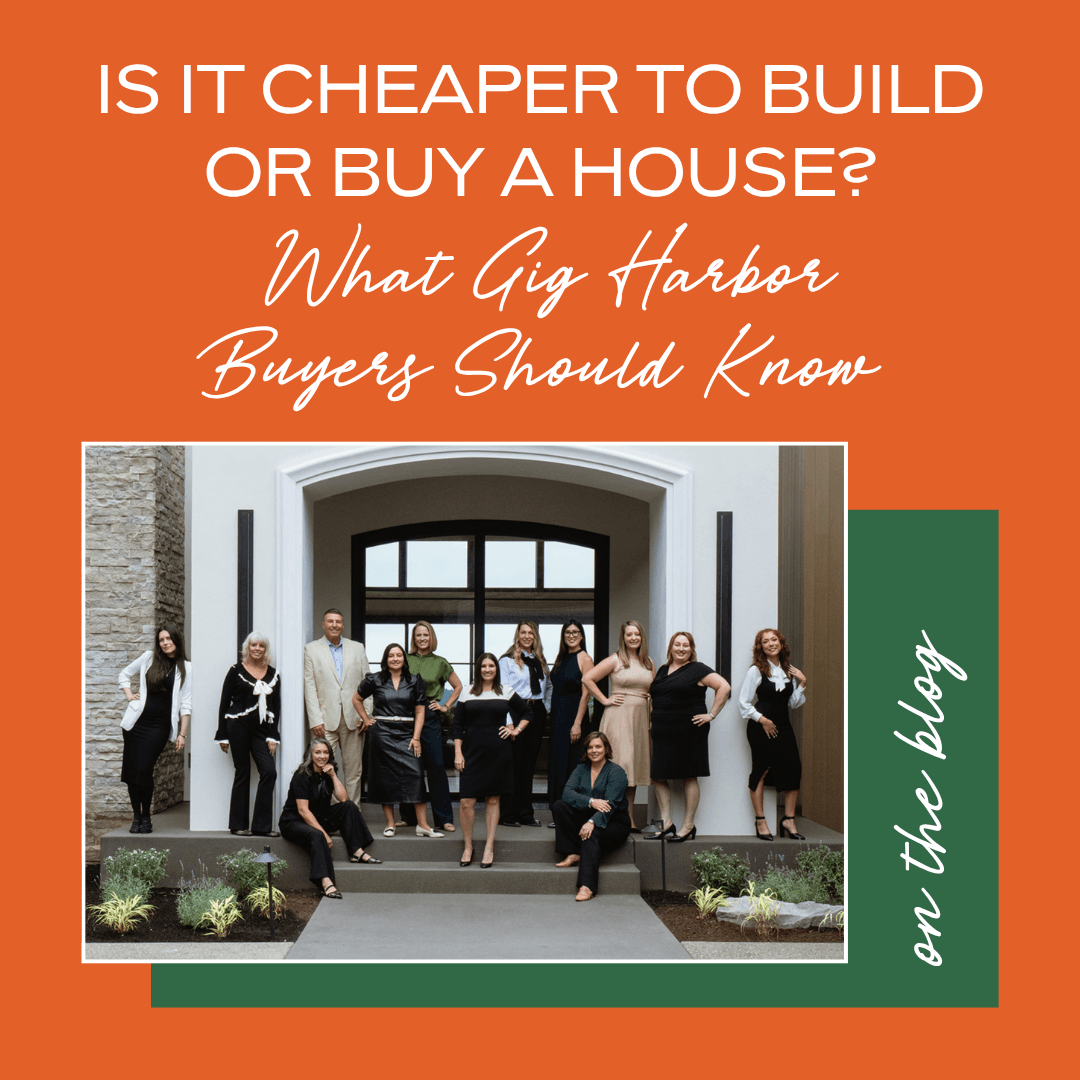 Is It Cheaper to Build or Buy a House? What Gig Harbor Buyers Should Know