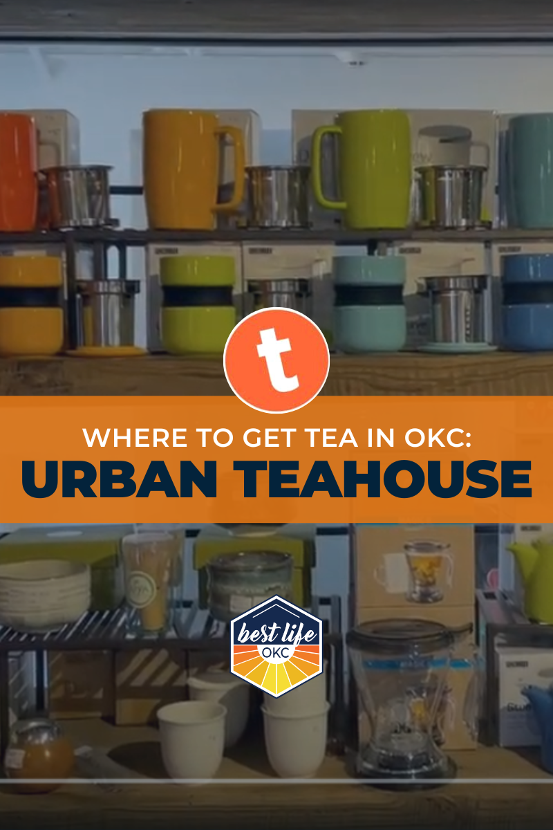 Where to get Tea in OKC Urban Teahouse — Best Life OKC by Sargeant Home Team