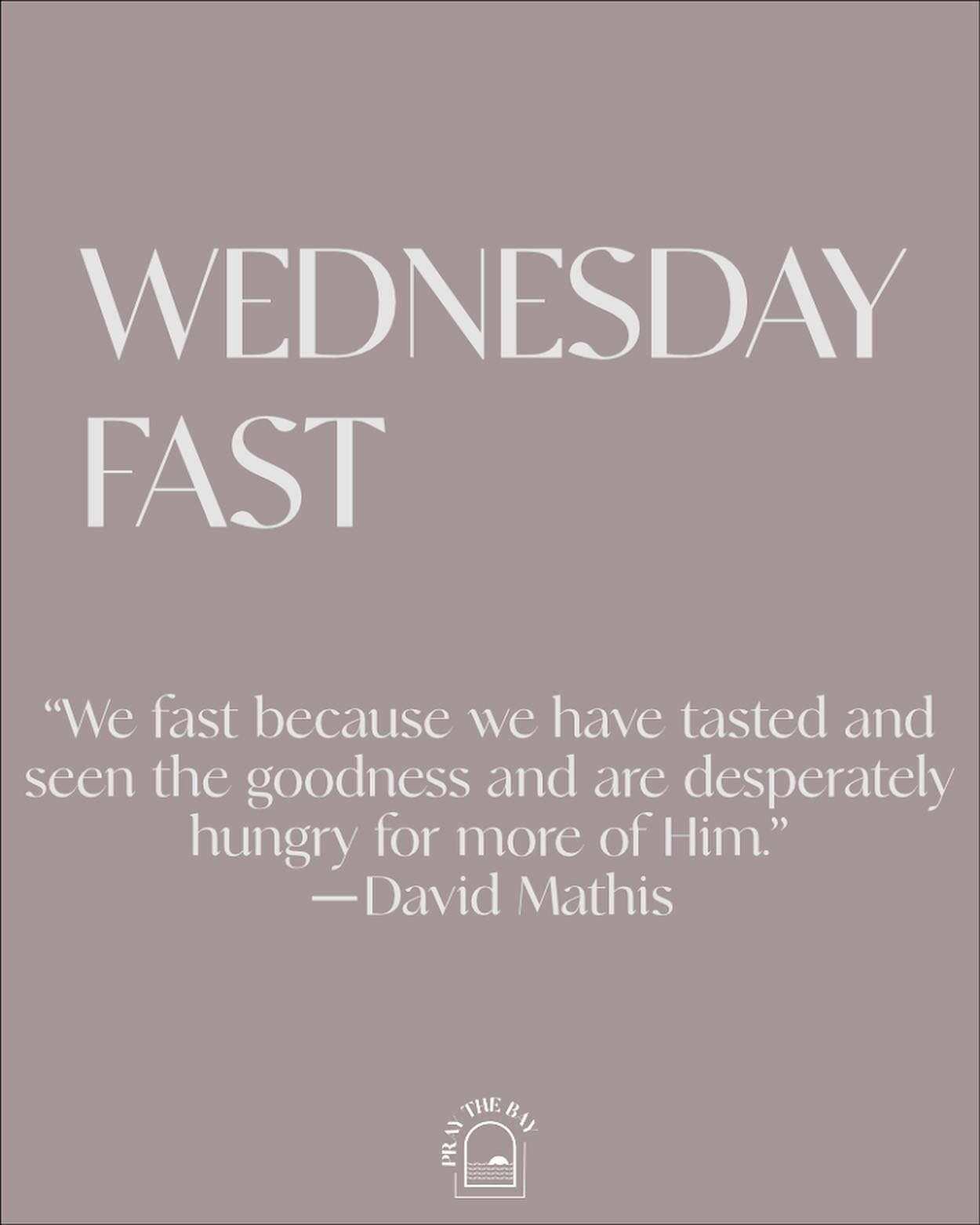 It&rsquo;s Wednesday Fast!
Join us as we take this day to fast and just be in His Presence more and allow Him to speak through you and to you! 
Lay your burdens down at His feet and grow closer to Him!