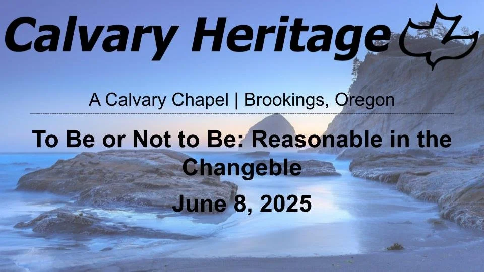 To Be or Not to Be: Reasonable in the Changable \\ Ecclesiastes 11 // June 8th, 2025