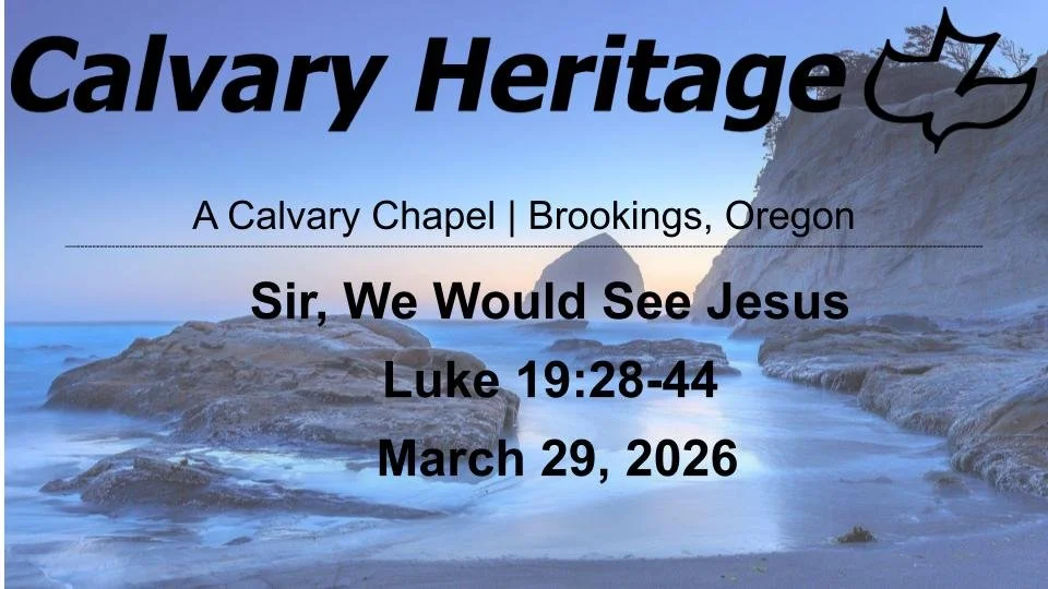 Sir, We Would See Jesus // Luke 19:28-44 //&nbsp;March 29, 2026