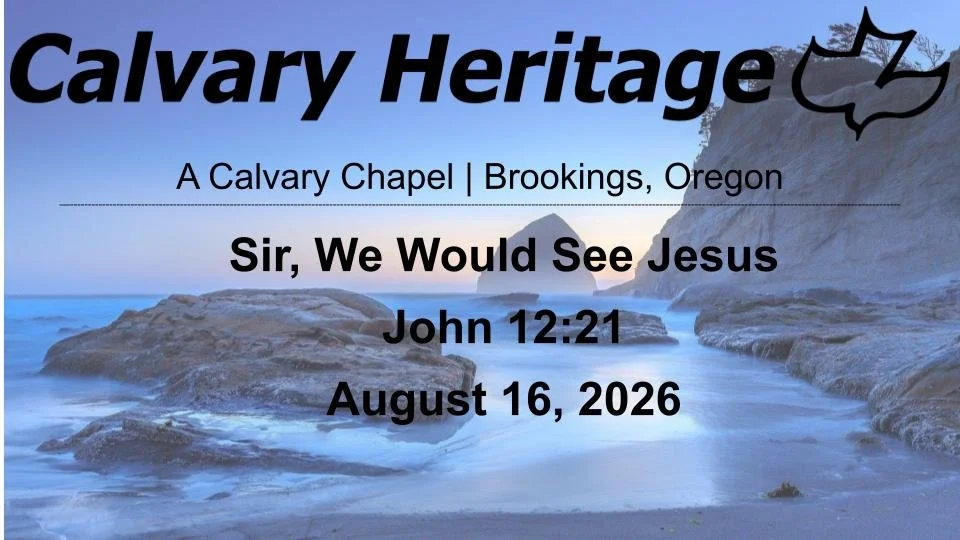 Sir, We Would See Jesus // John 12:21 // August 16, 2026