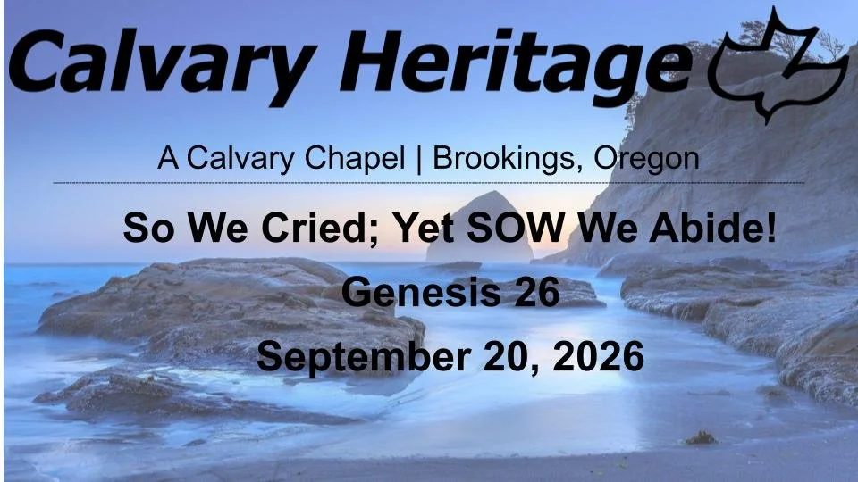 So We Cried; Yet SOW We Abide! // Genesis 26 // September 20, 2026