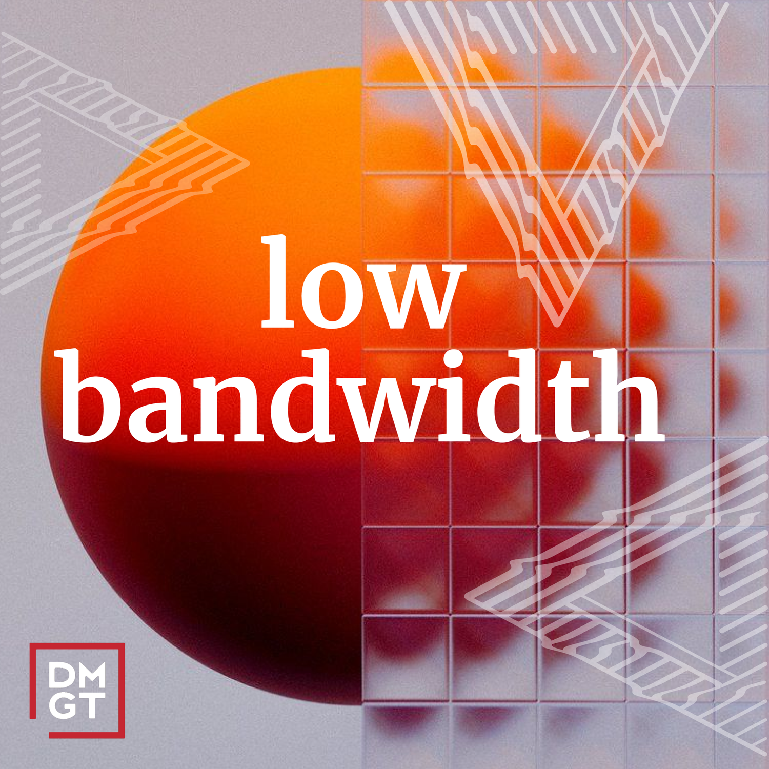 Low Bandwidth