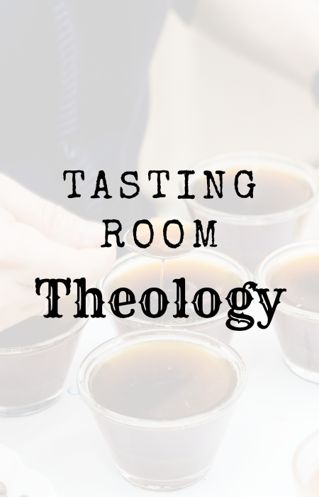 Tasting Room Theology