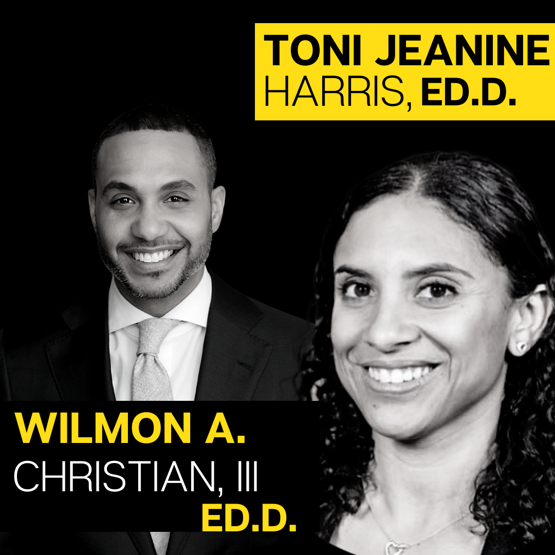 Episode 12| Dr. Wilmon A. Christian III &amp; Dr. Toni Jeanine Harris