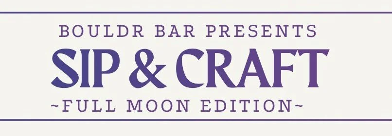 Bouldr Bar Presents Sip &amp; Craft