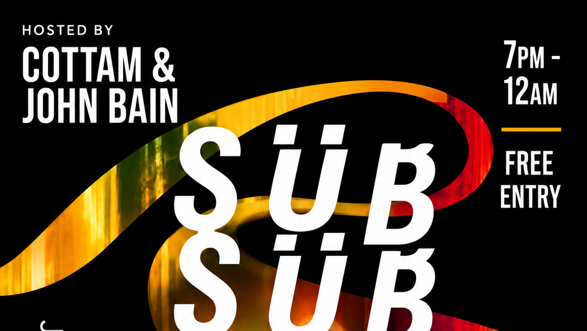 SubPub with Cottam &amp; John Bain (Free Entry)