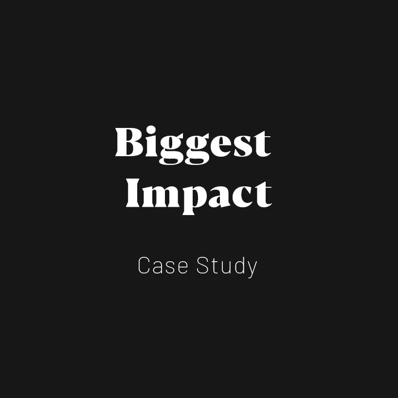 Biggest Impact