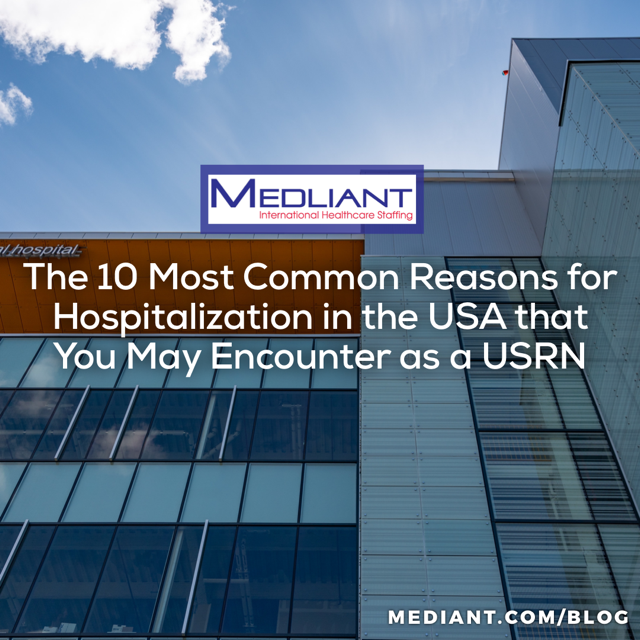 The 10 Most Common Reasons for Hospitalization in the USA That You May Encounter as a USRN