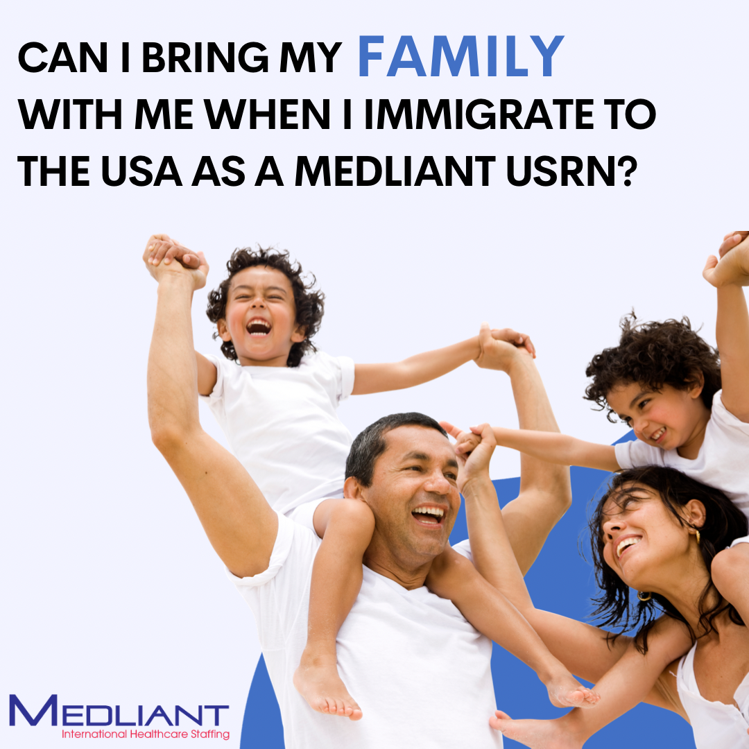 Can I Bring My Family With Me When I Immigrate To The USA As A Medliant USRN?