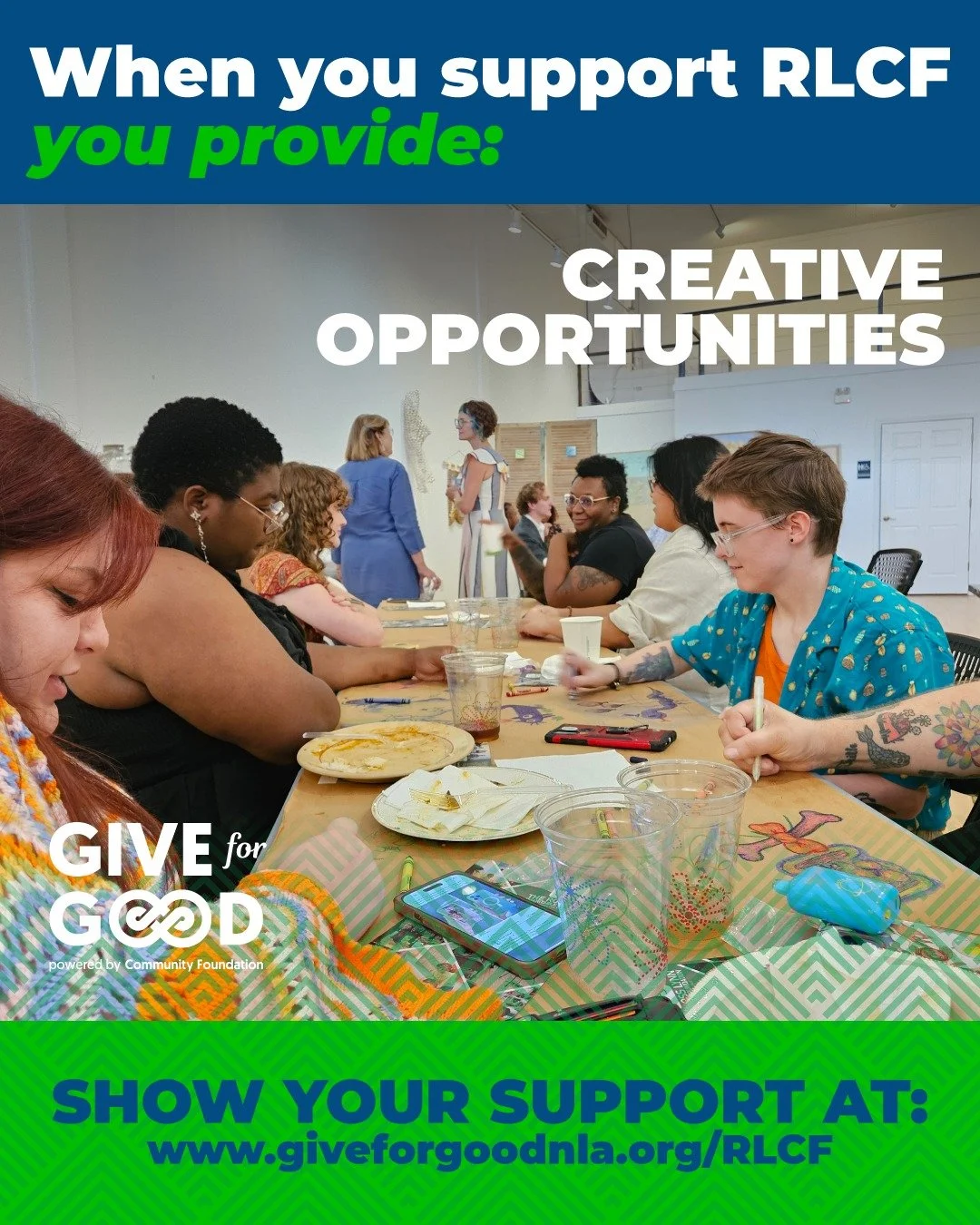 Supporting RLCF means providing a place for you to create, connect, and collaborate!

Head to giveforgoodnla.org/RLCF  to support RLCF with a tax-deductible, percentage-matched donation through Give for Good!