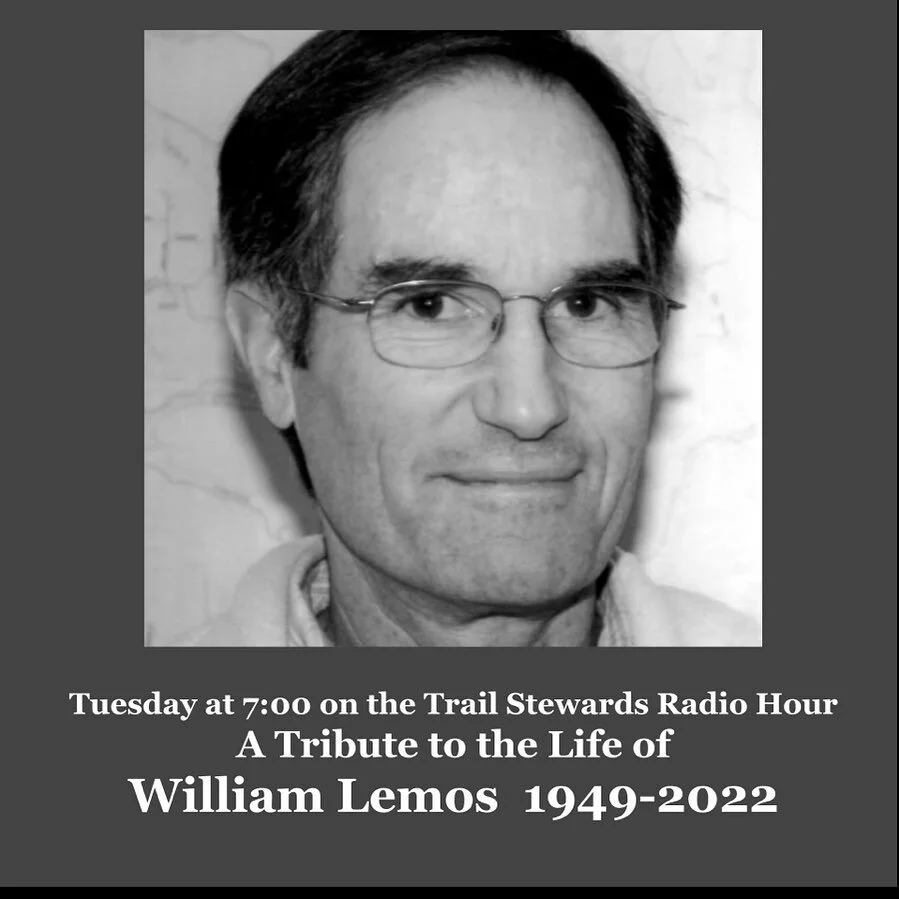 Tuesday June 21st at 7:00 pm: The Trail Stewards Radio Hour will celebrate the life of 
William Lemos, one of Mendocino County's greatest educators, environmentalists and a profound inspiration to us all.  Bill was a fourth generation Mendocino Count