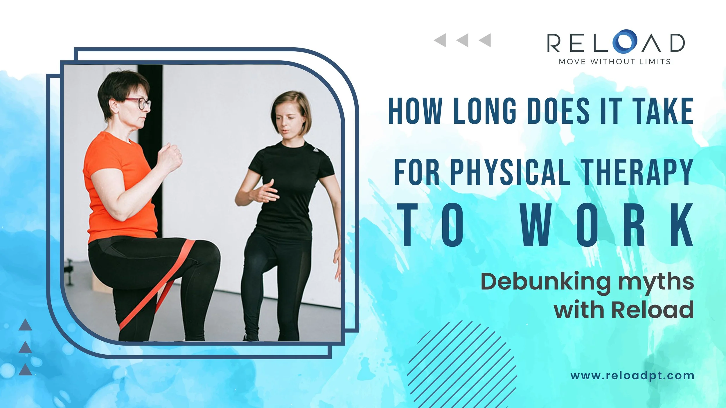 How long does it take for physical therapy to work? Debunking myths with Reload