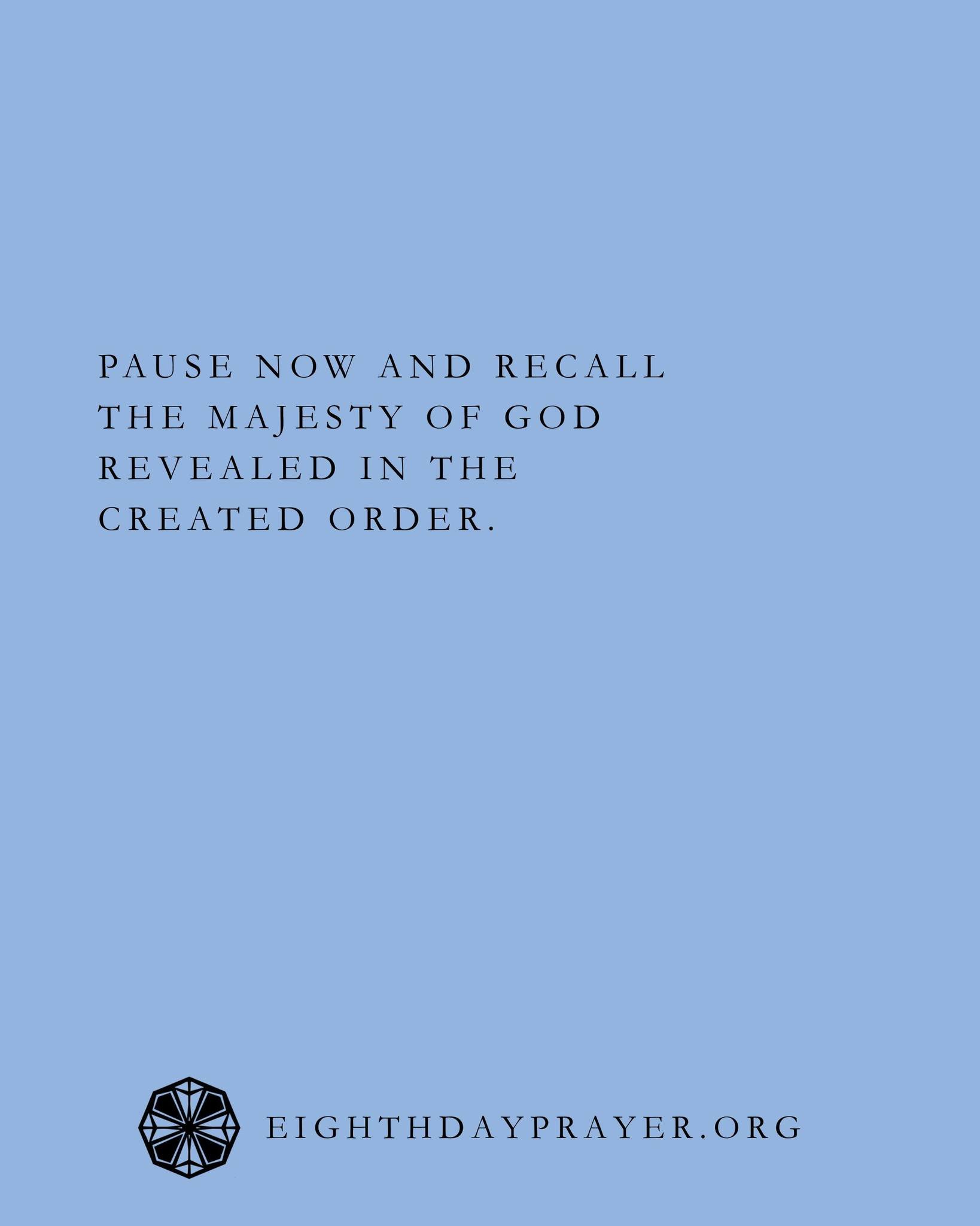 Epiphany Day 23

READ:
Psalm 8 
O Lord, our Lord, how majestic is your name in all the earth! You have set your glory above the heavens. Out of the mouth of babies and infants, you have established strength because of your foes, to still the enemy an