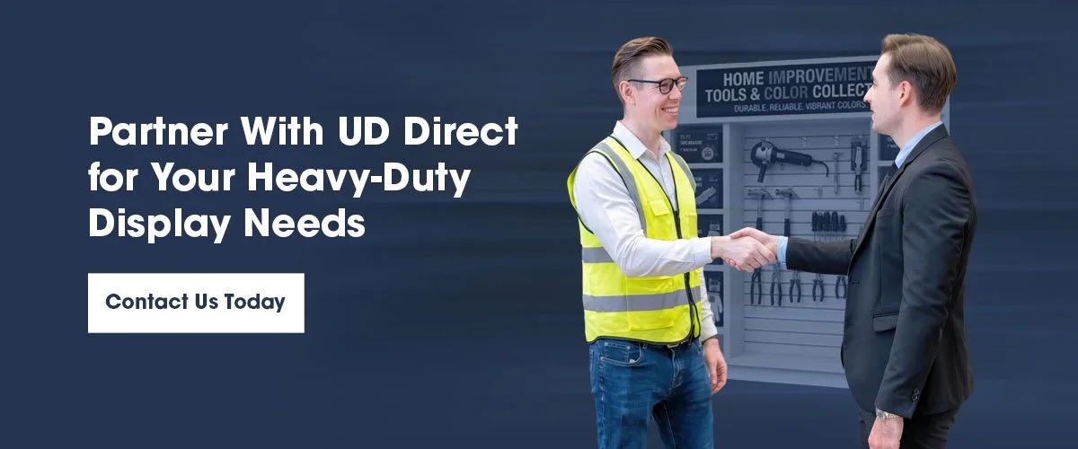 Partner with UD Direct for your heavy-duty display needs