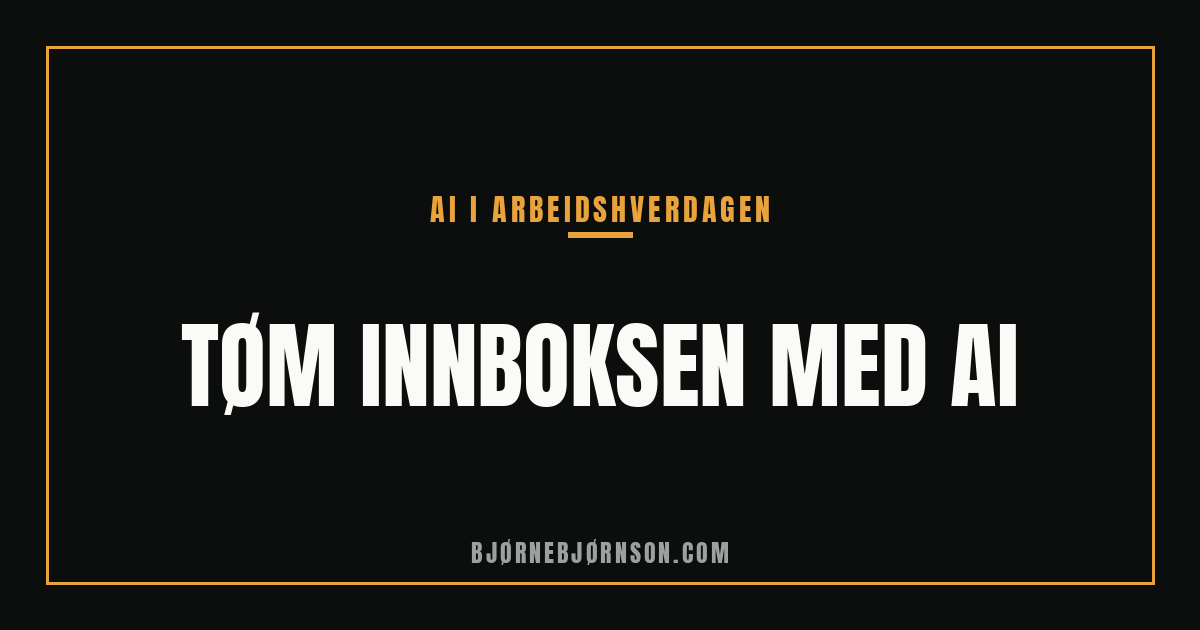 Slik tømmer du innboksen med AI