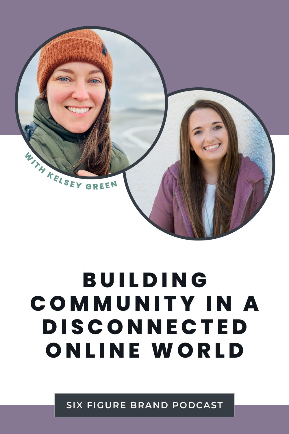 Ep. 49 Building Community in a Disconnected Online World with Kelsey Green