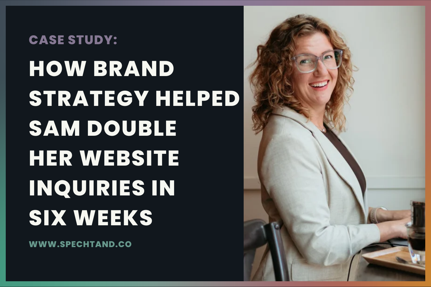 How Brand Strategy Helped Sam Double Her Website Inquiries in Six Weeks