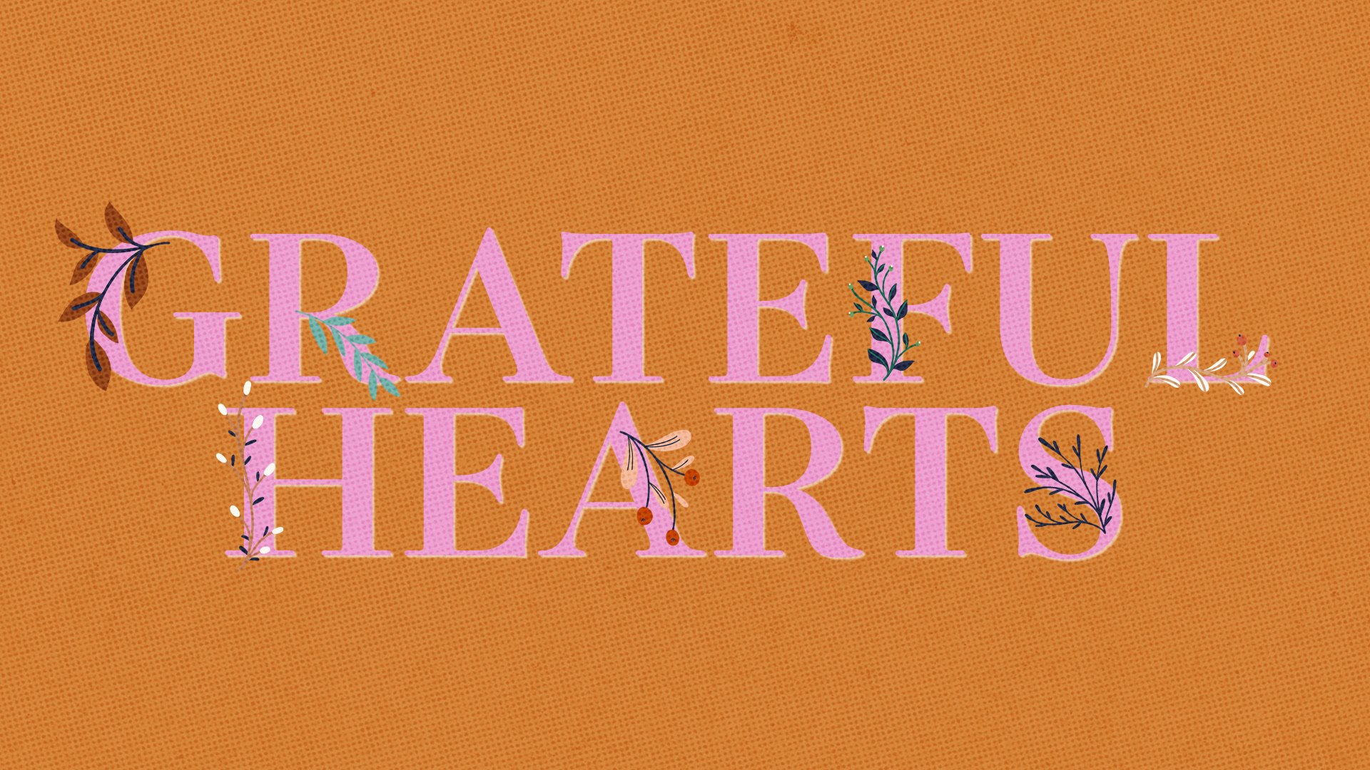 Grateful Hearts- Gratitude