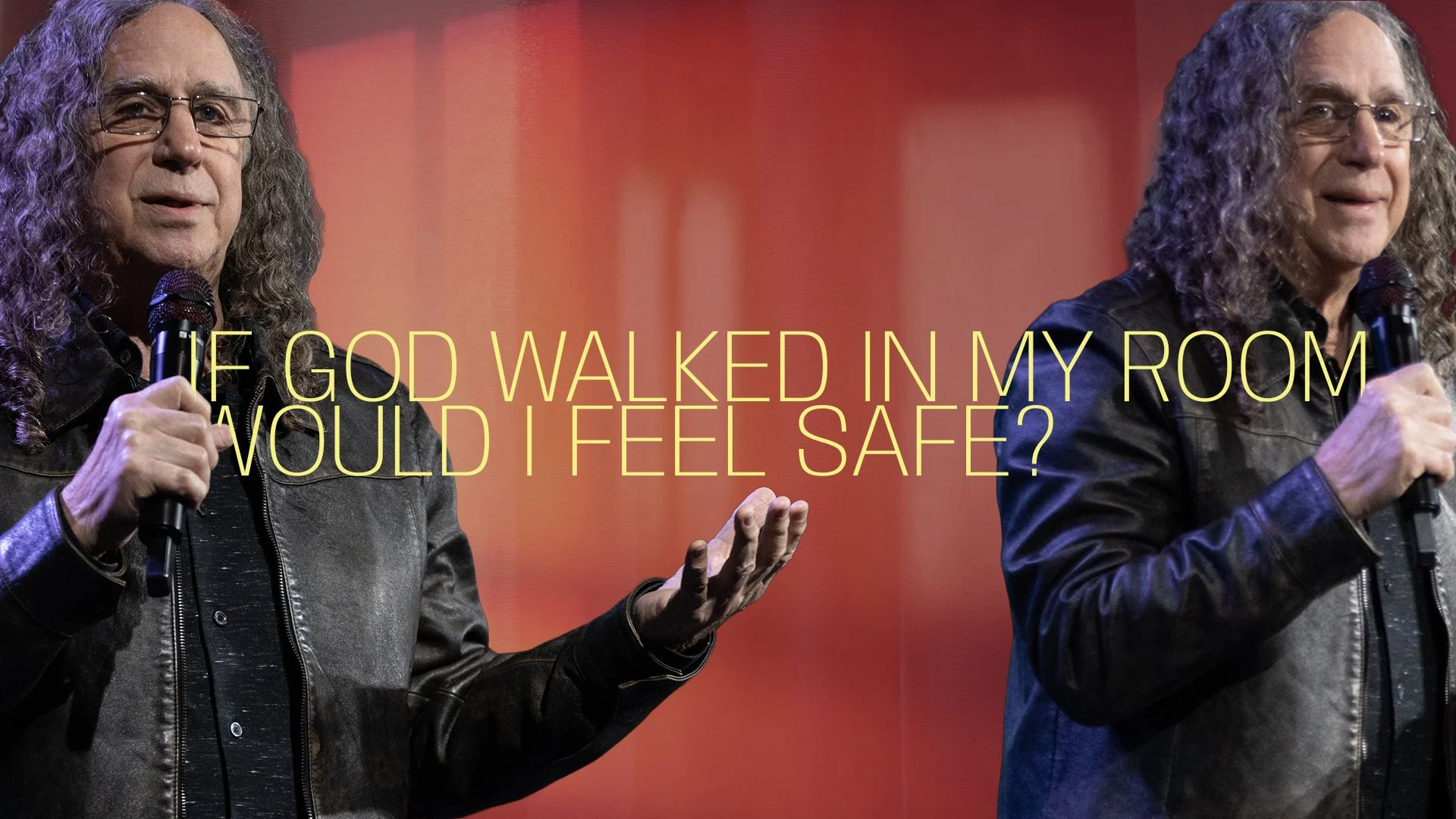 If God Walked In My Room, Would I Feel Safe?