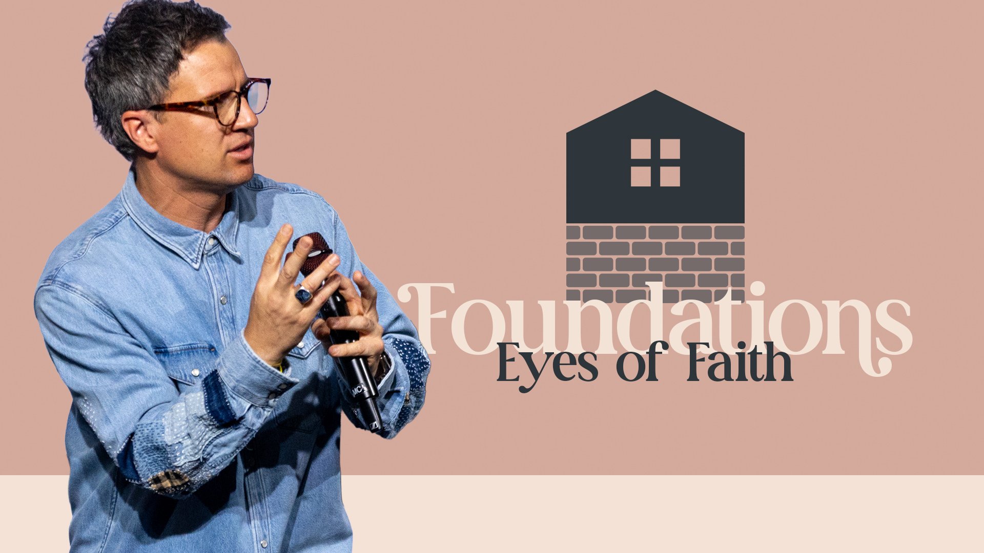 FOUNDATIONS: EYES OF FAITH