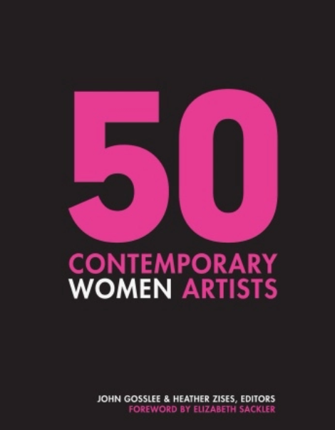 50 Contemporary Women Artists: Art from 1960 To Now