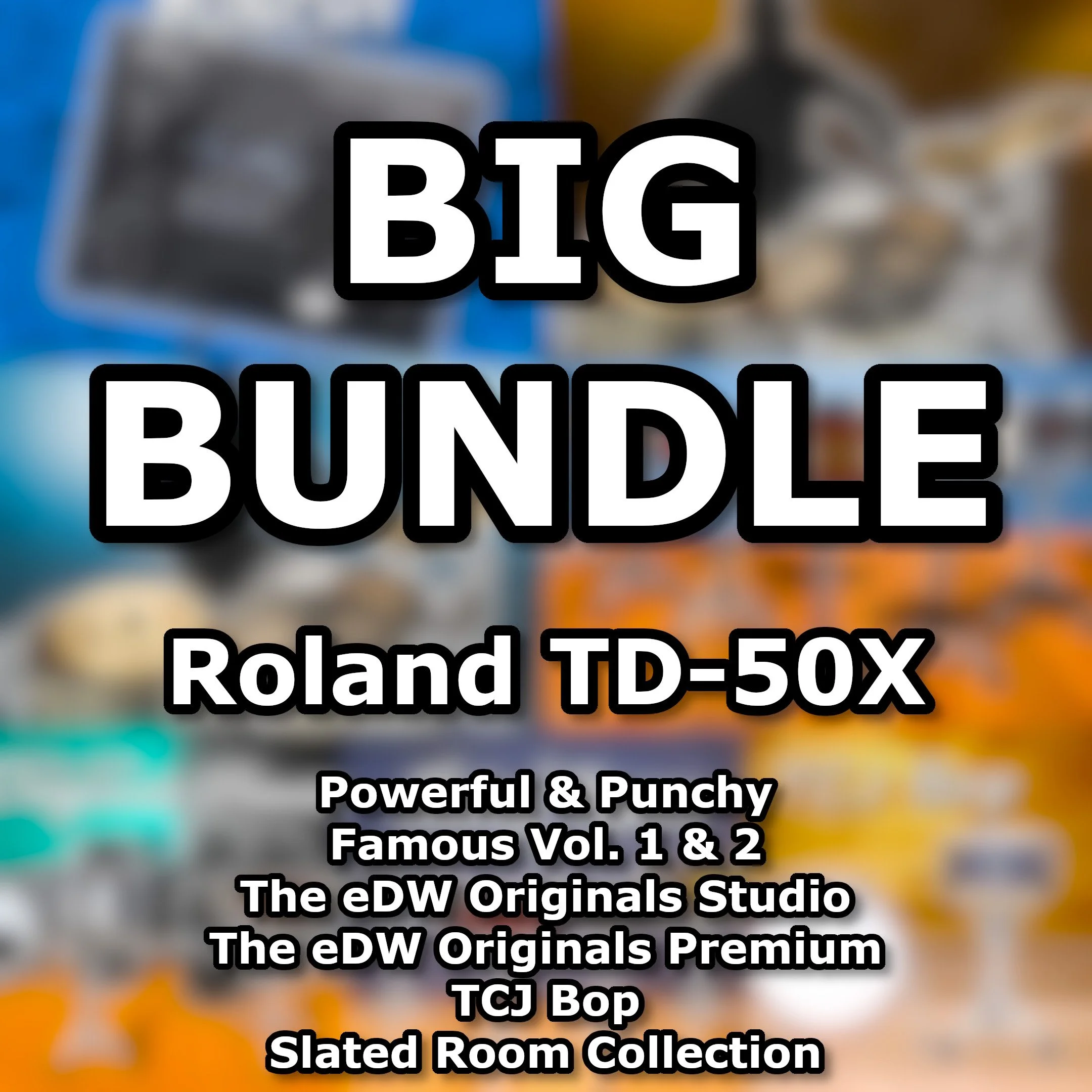The eDW BIG BUNDLE TD-50X