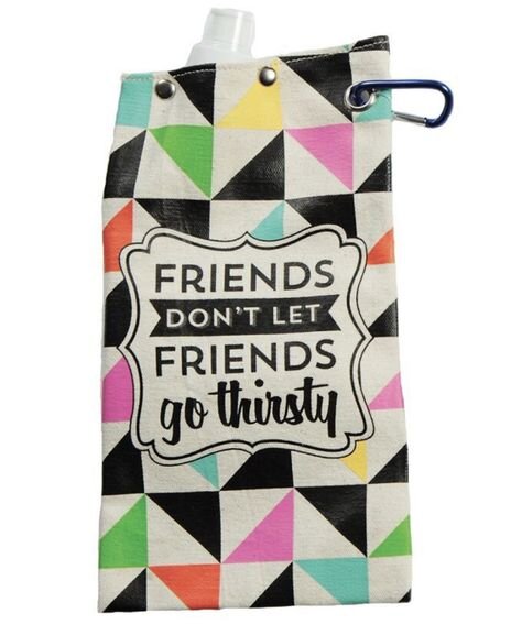 "Friends Don't Let Friends Go Thirsty