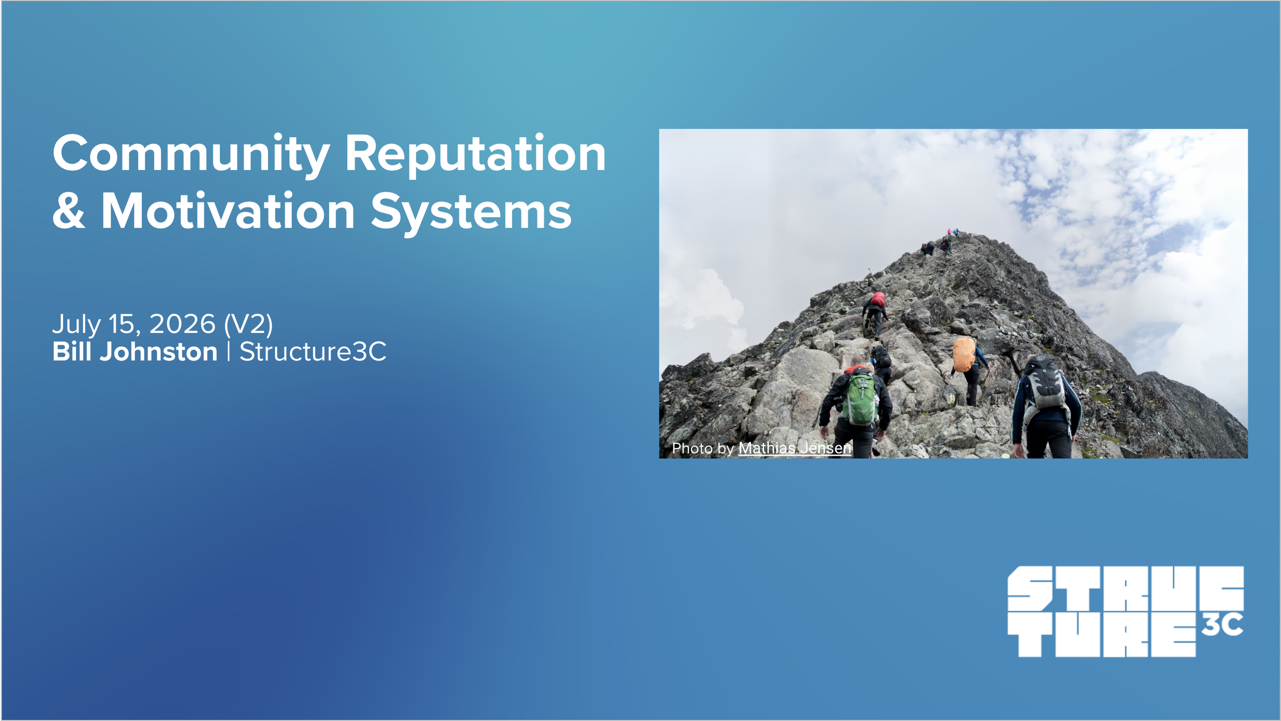 Slide titled 'Community Reputation & Motivation Systems' with event details 'July 15, 2026 (V2), Bill Johnston, Structure3C'. On the right side, an image of hikers climbing a rocky mountain under a cloudy sky. Photo credit: Mathias Jensen.