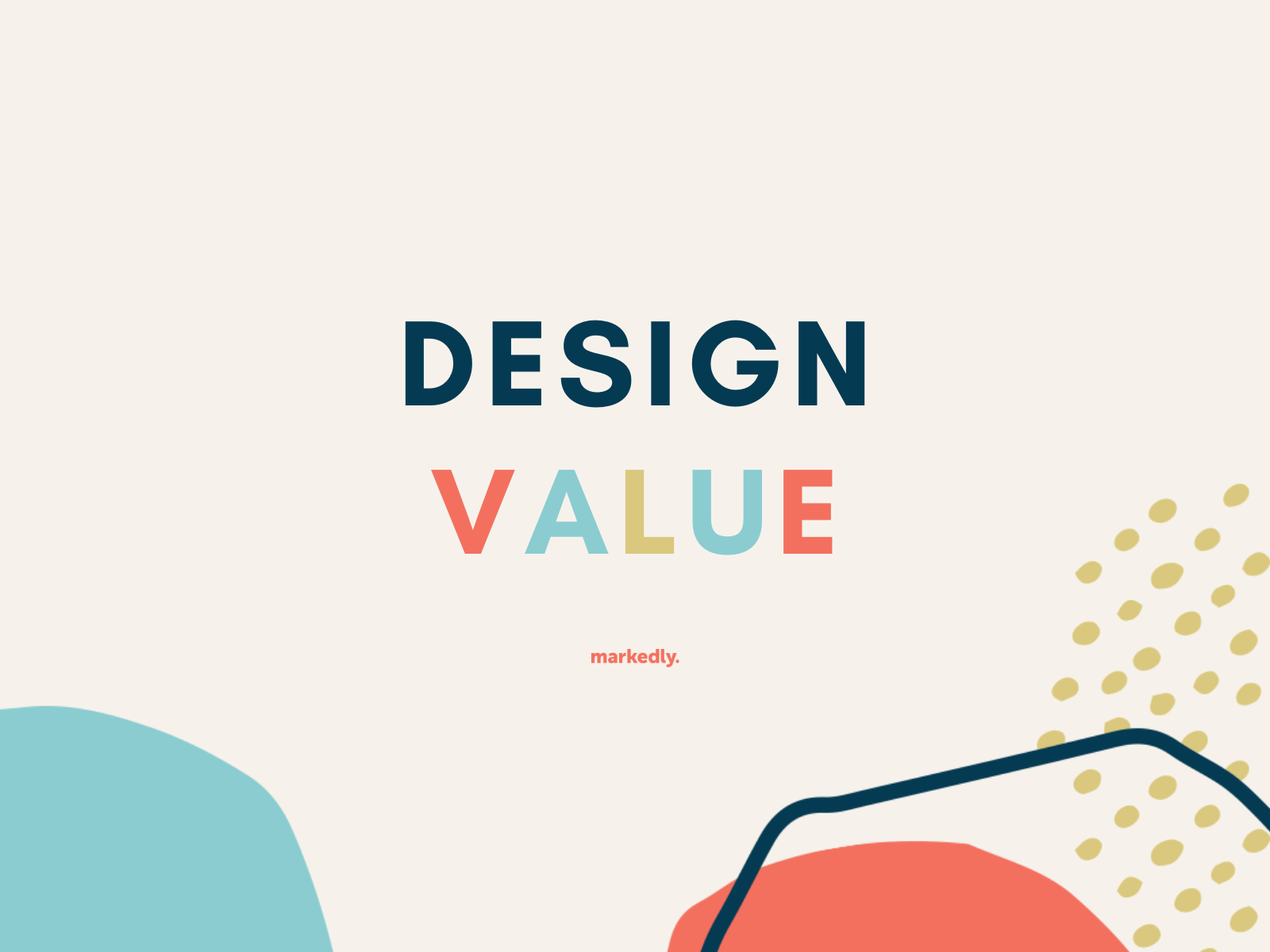 The value of design + how to help people understand it — Markedly.