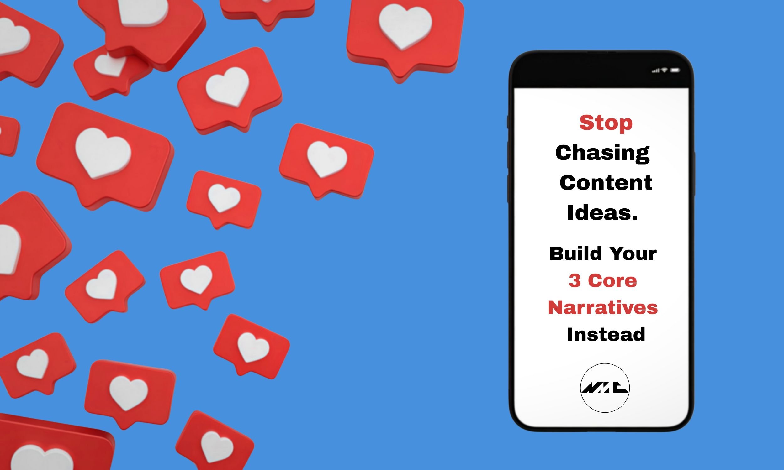 Stop Chasing Content Ideas. Build Your 3 Core Narratives Instead