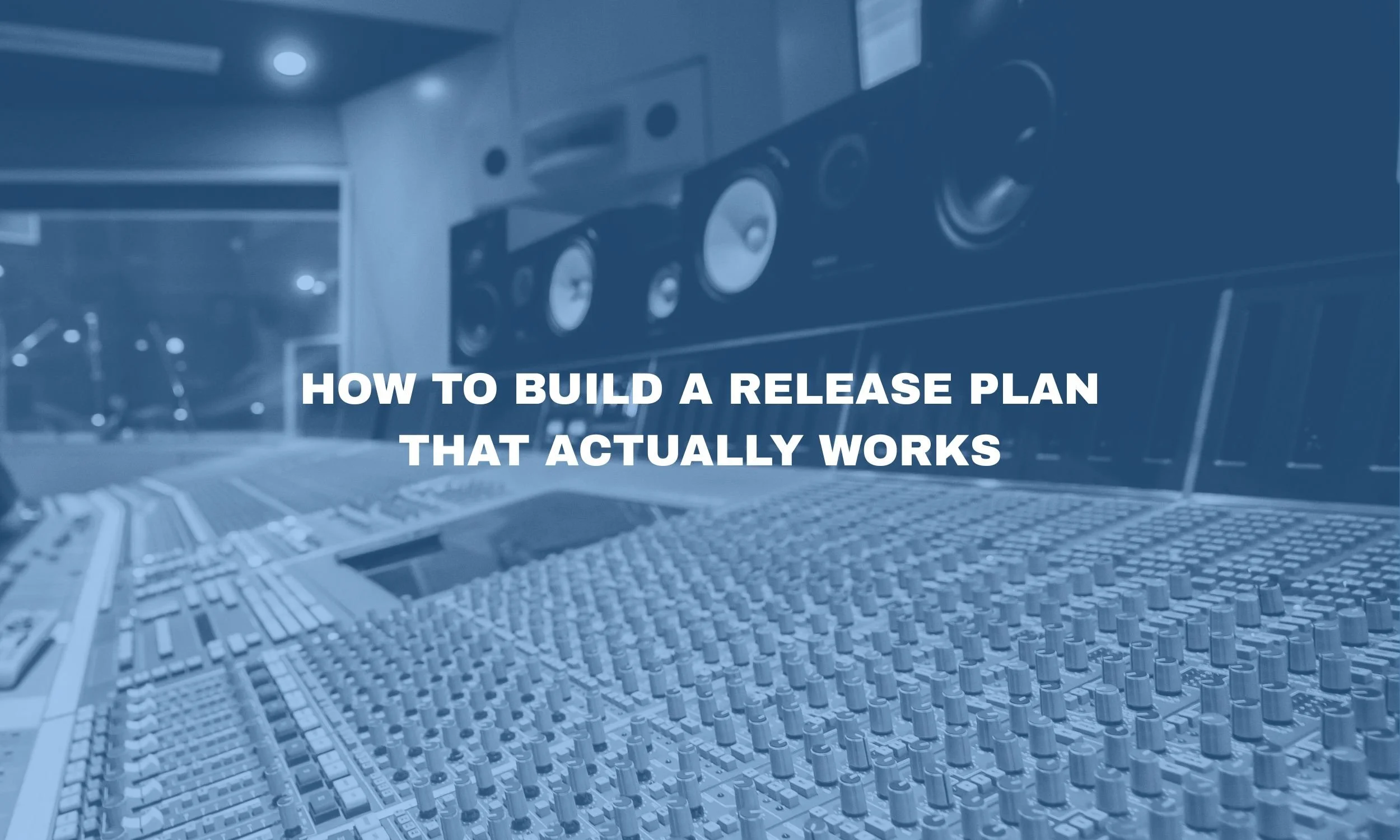 How to Build a Release Plan That Actually Works