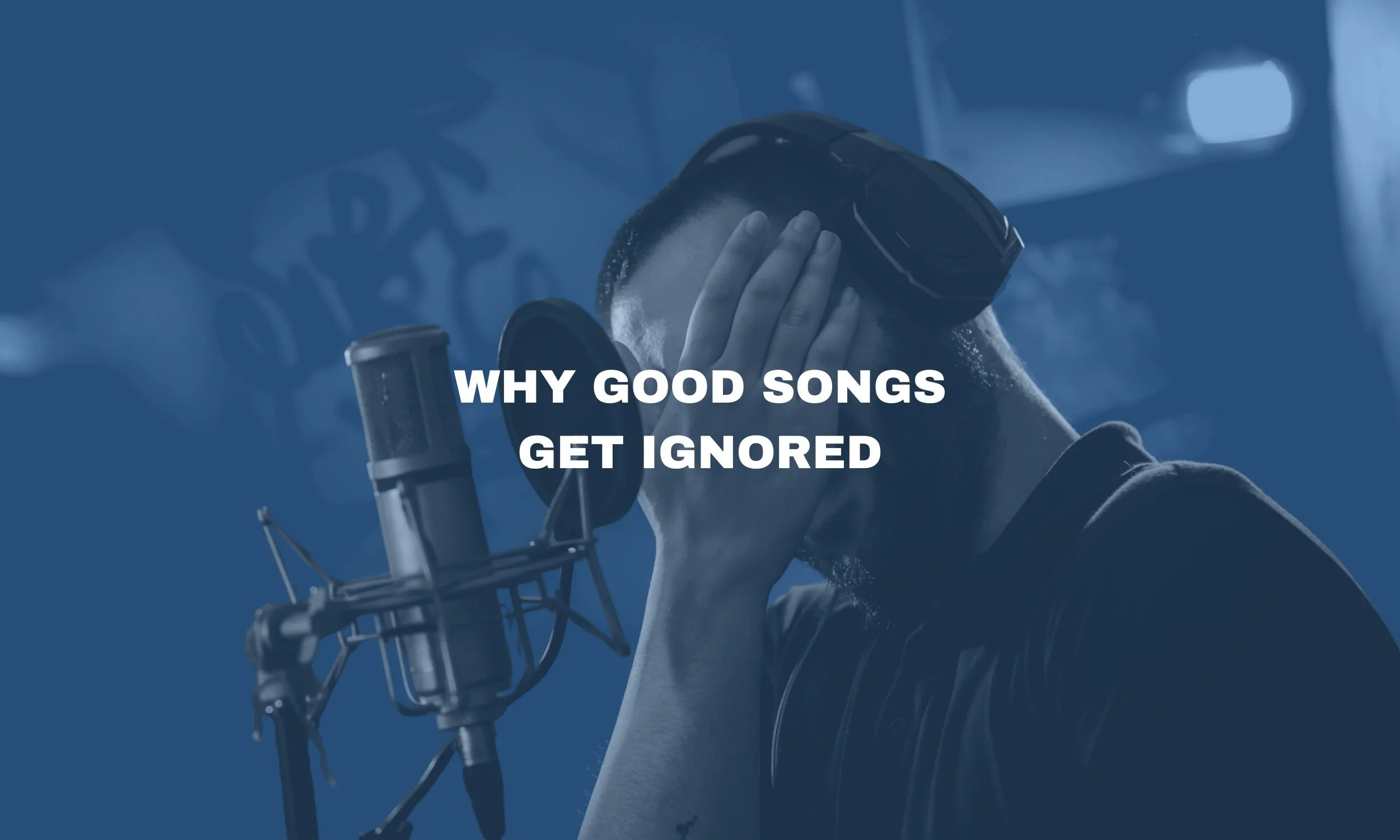 WHY GOOD SONGS GET IGNORED