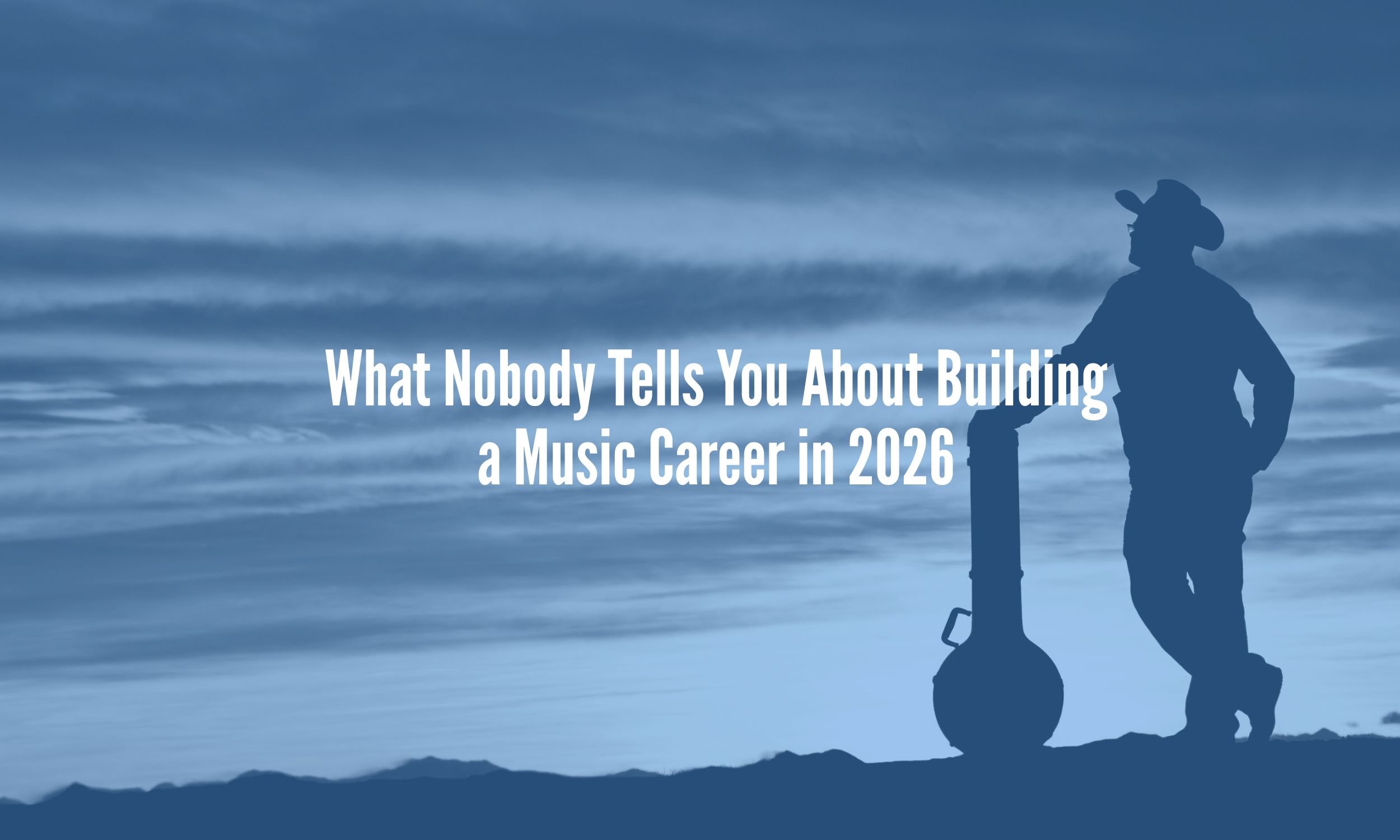 What Nobody Tells You About Building a Music Career in 2026