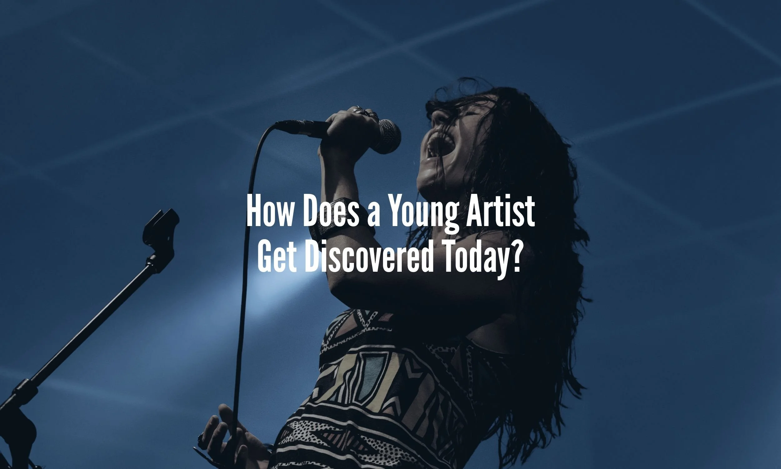 How Does a Young Artist Get Discovered Today?